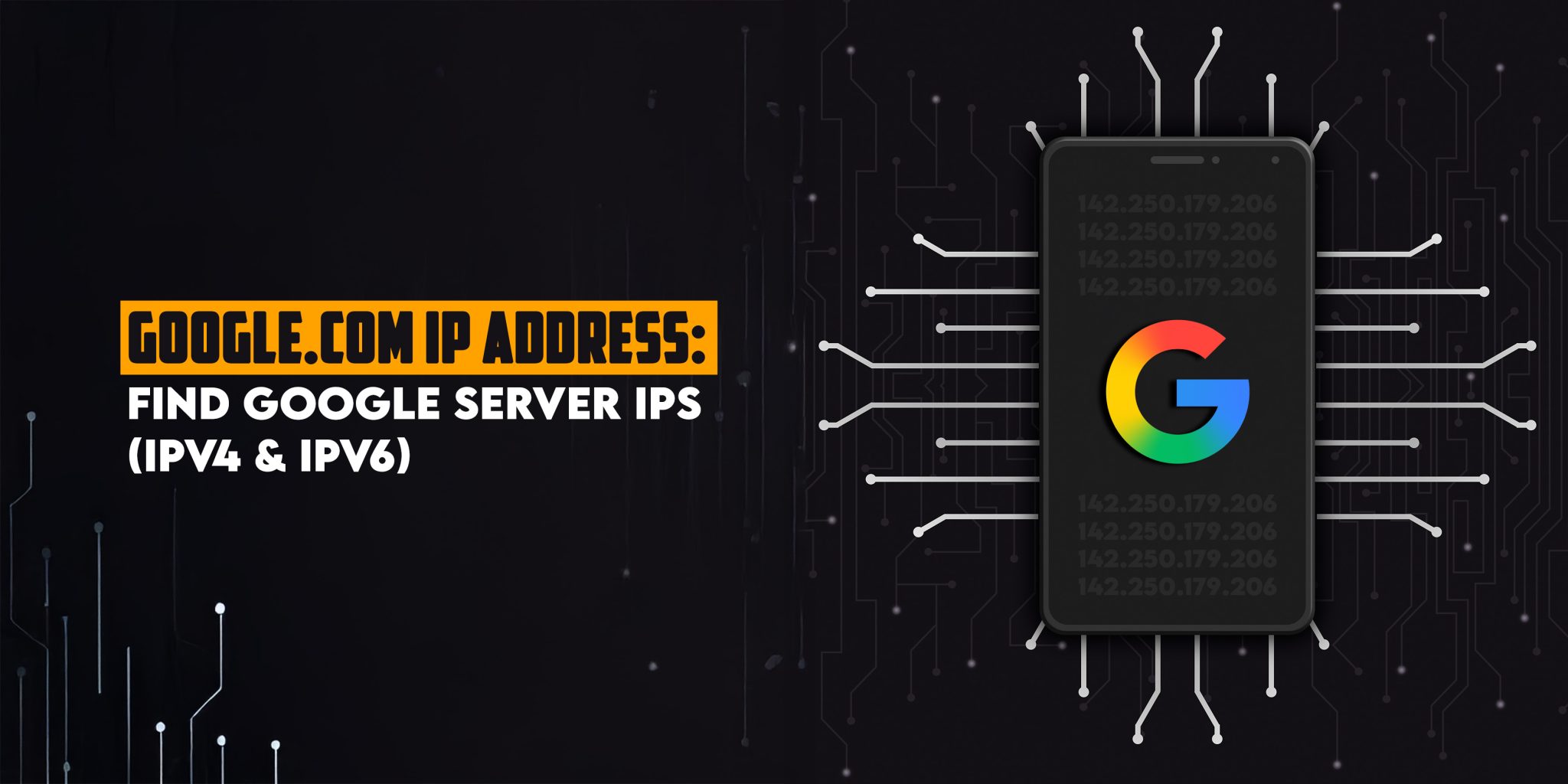 Google.com IP Address: Find Google Server IPs (IPv4 & IPv6)